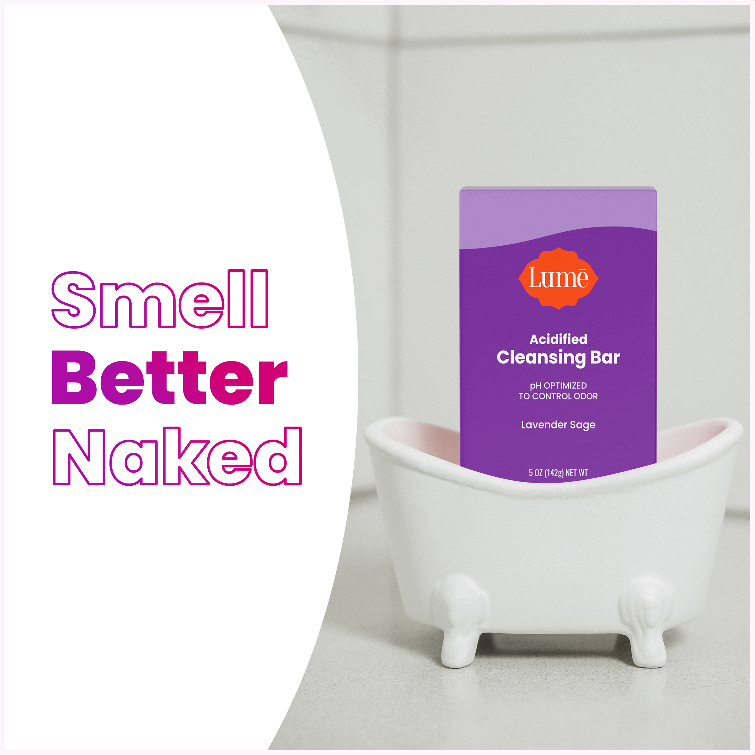 The text "smell better naked" alongside an acidified cleansing bar package in a tiny bathtub