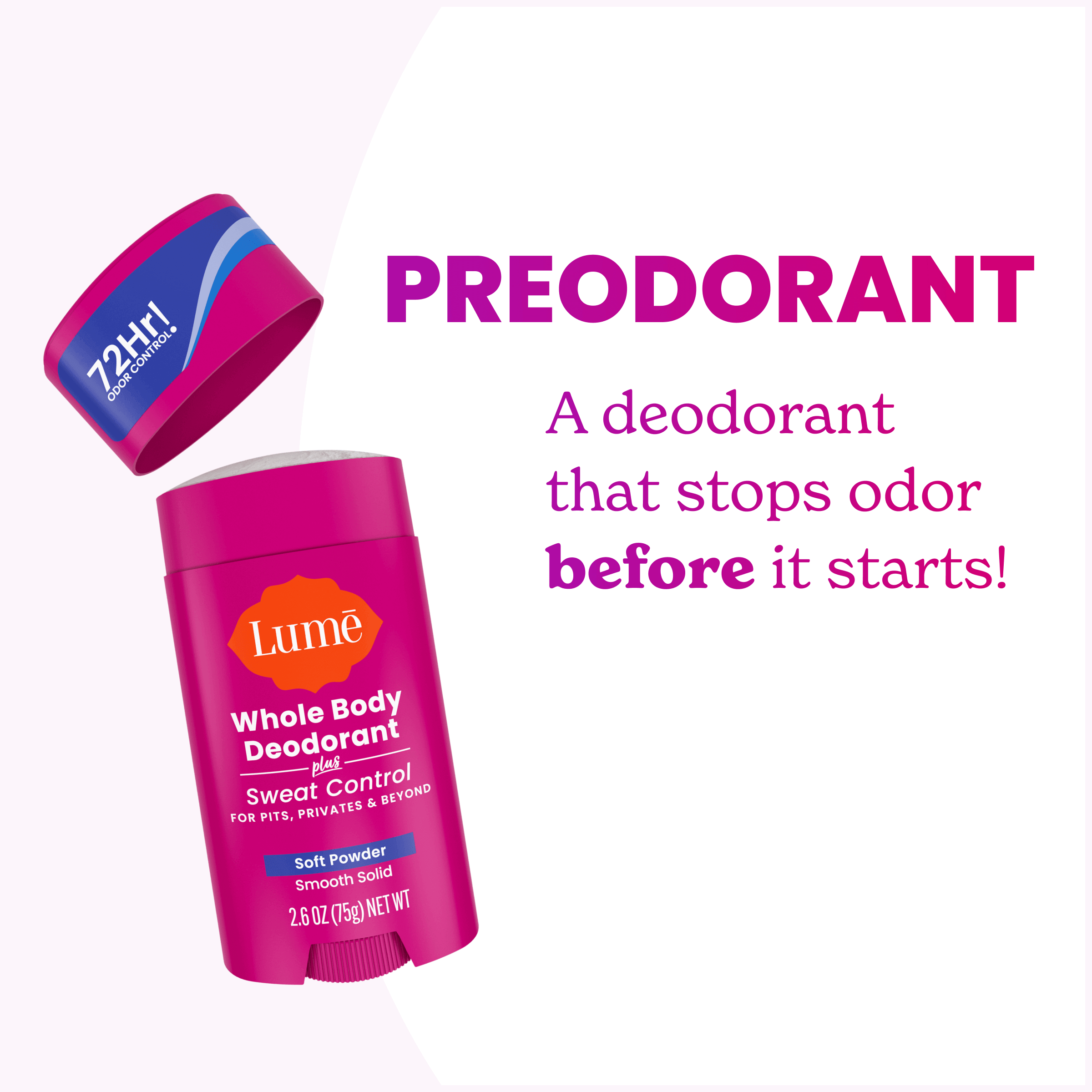 An open stick of Lume deodorant plus sweat control and the text Preodorant: a deodorant that stops odor before it starts!